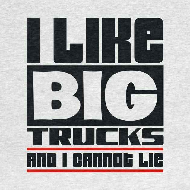 I like big trucks and I cannot lie by colorsplash